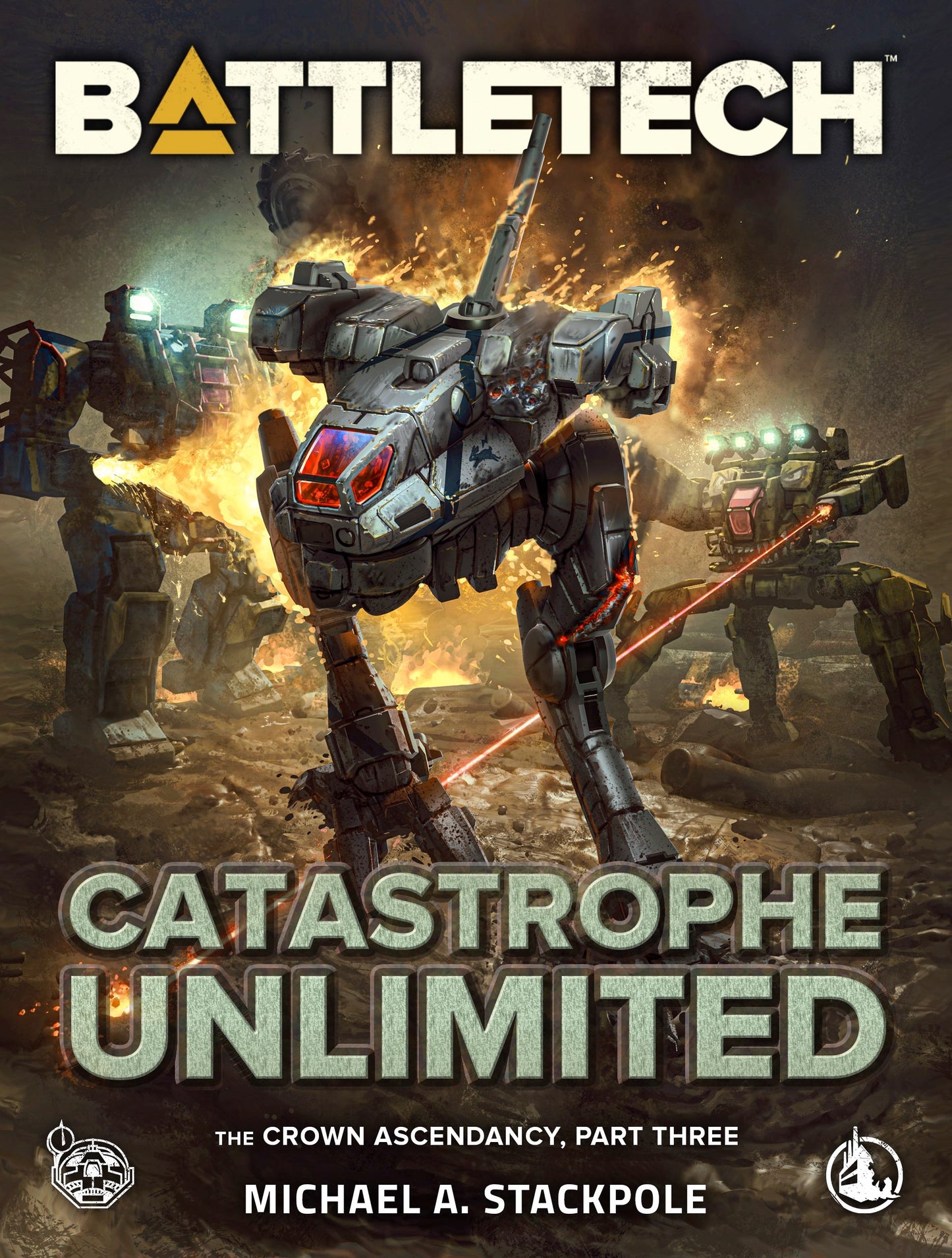 BattleTech: Catastrophe Unlimited (The Crown Ascendancy, Part Three) by Michael A. Stackpole