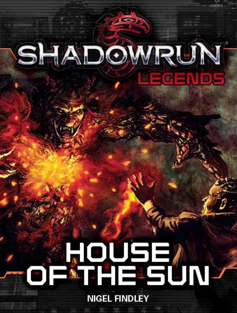 Shadowrun: Legends: House of the Sun by Nigel Findley