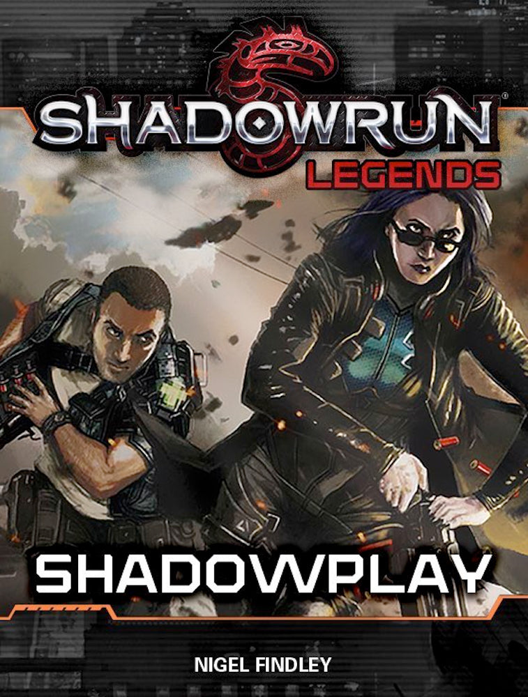 Shadowrun: Legends: Shadowplay by Nigel Findley – Catalyst Game