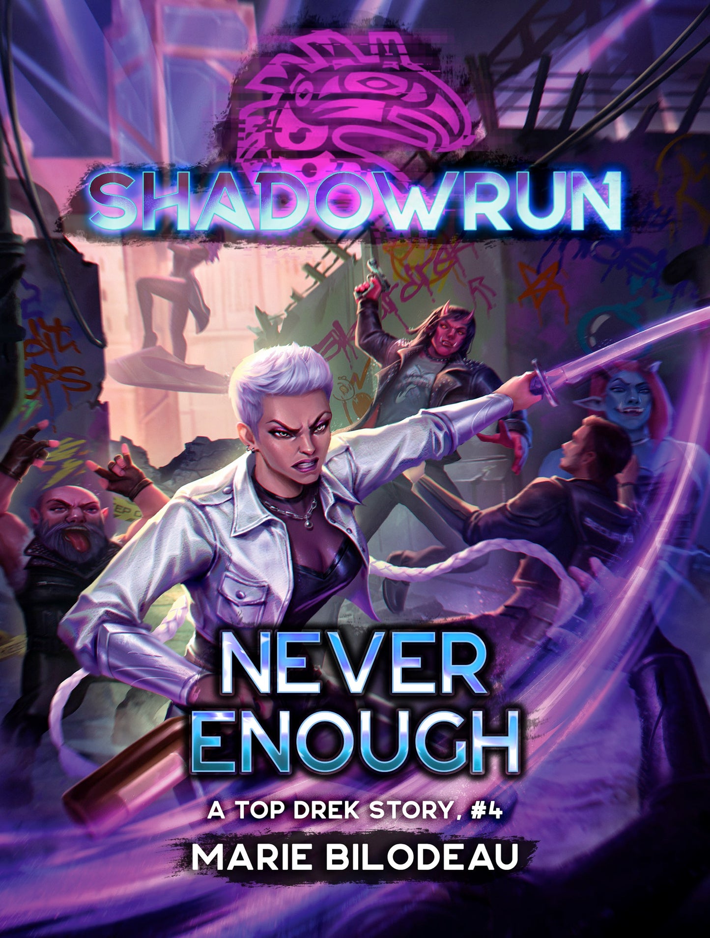 Shadowrun: Never Enough (A Top Drek Story, #4) by Marie BIlodeau