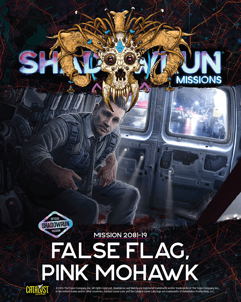 Shadowrun Missions: 2081-19: False Flag, Pink Mohawk