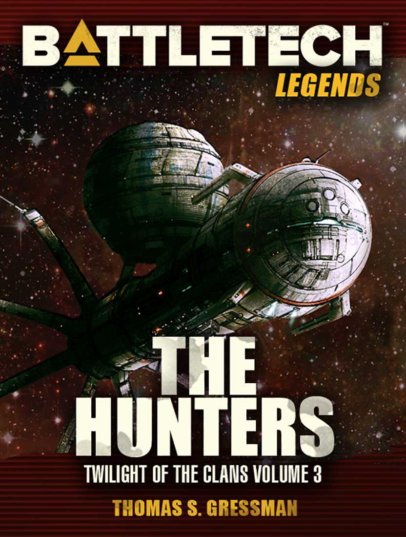 BattleTech: Legends: The Hunters by Thomas S. Gressman (Twilight of the Clans, Vol. 3)