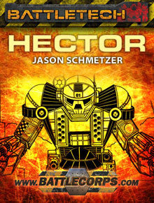BattleTech: BattleCorps: Fiction: Hector (Full) by Jason Schmetzer