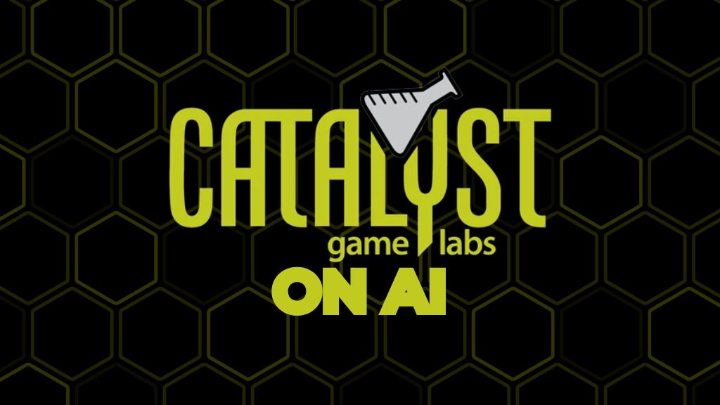 Catalyst Game Labs on AI