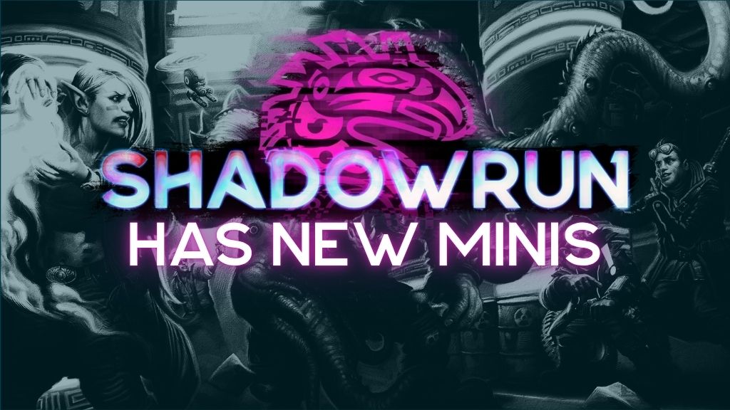 Shadowrun’s Wiz New Miniatures