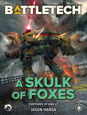 BattleTech: A Skulk of Foxes (Fortunes of War #3) by Jason Hansa