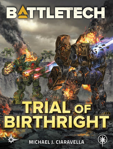 BattleTech: Trial of Birthright by Michael J. Ciaravella