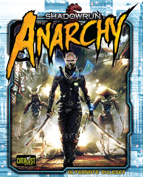 シャドウラン:アナーキー SHADOWRUN ANARCHY TRPG CAT27010_Anarchy_Cover_grande.