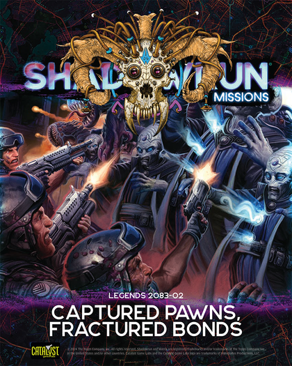 Shadowrun Missions: Legends 2083-02: Captured Pawns, Fractured Bonds