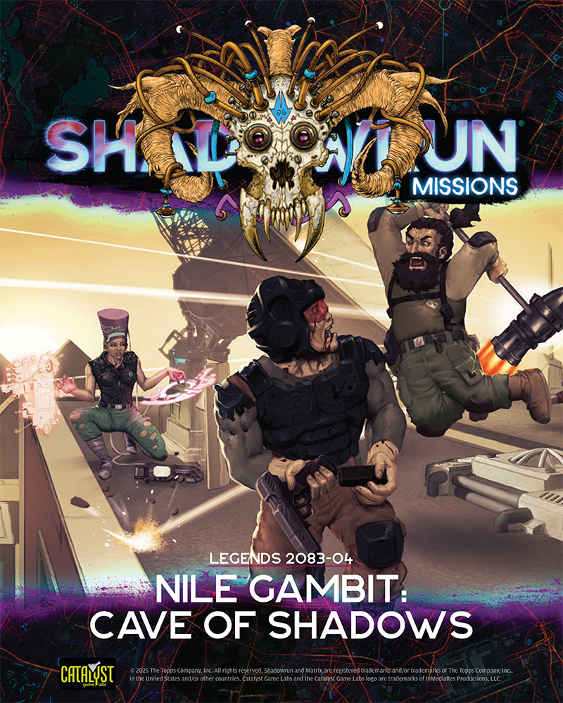 Shadowrun Missions: Legends 2083-04: Nile Gambit: Cave of Shadows