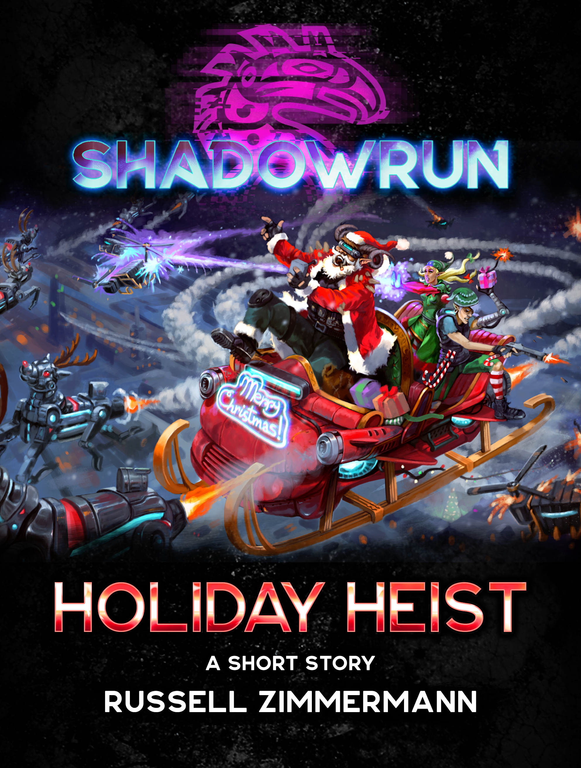 Shadowrun: Holiday Heist (A Bonus Holiday Story) by Russell Zimmerman