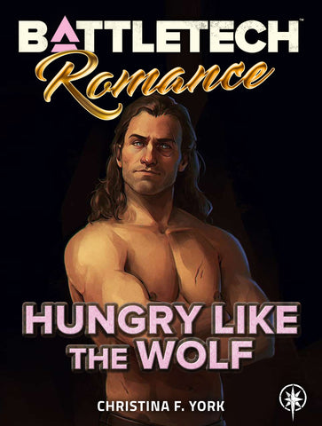 BattleTech: Hungry Like the Wolf, by Christina F. York