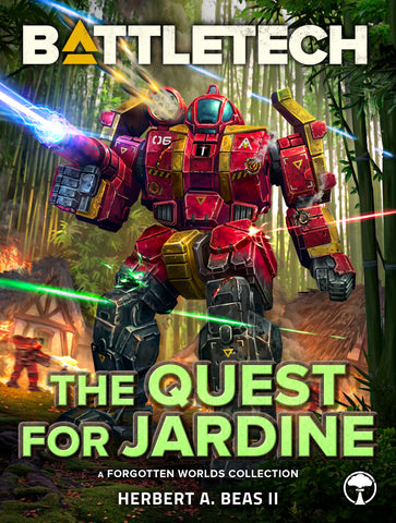 BattleTech: The Quest for Jardine (A Forgotten Worlds Collection) by Herbert A. Beas II