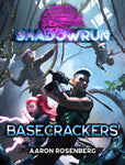 Shadowrun: Basecrackers by Aaron Rosenberg