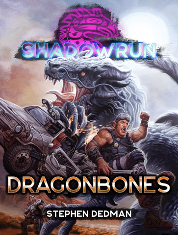 Shadowrun: Dragonbones by Stephen Dedman