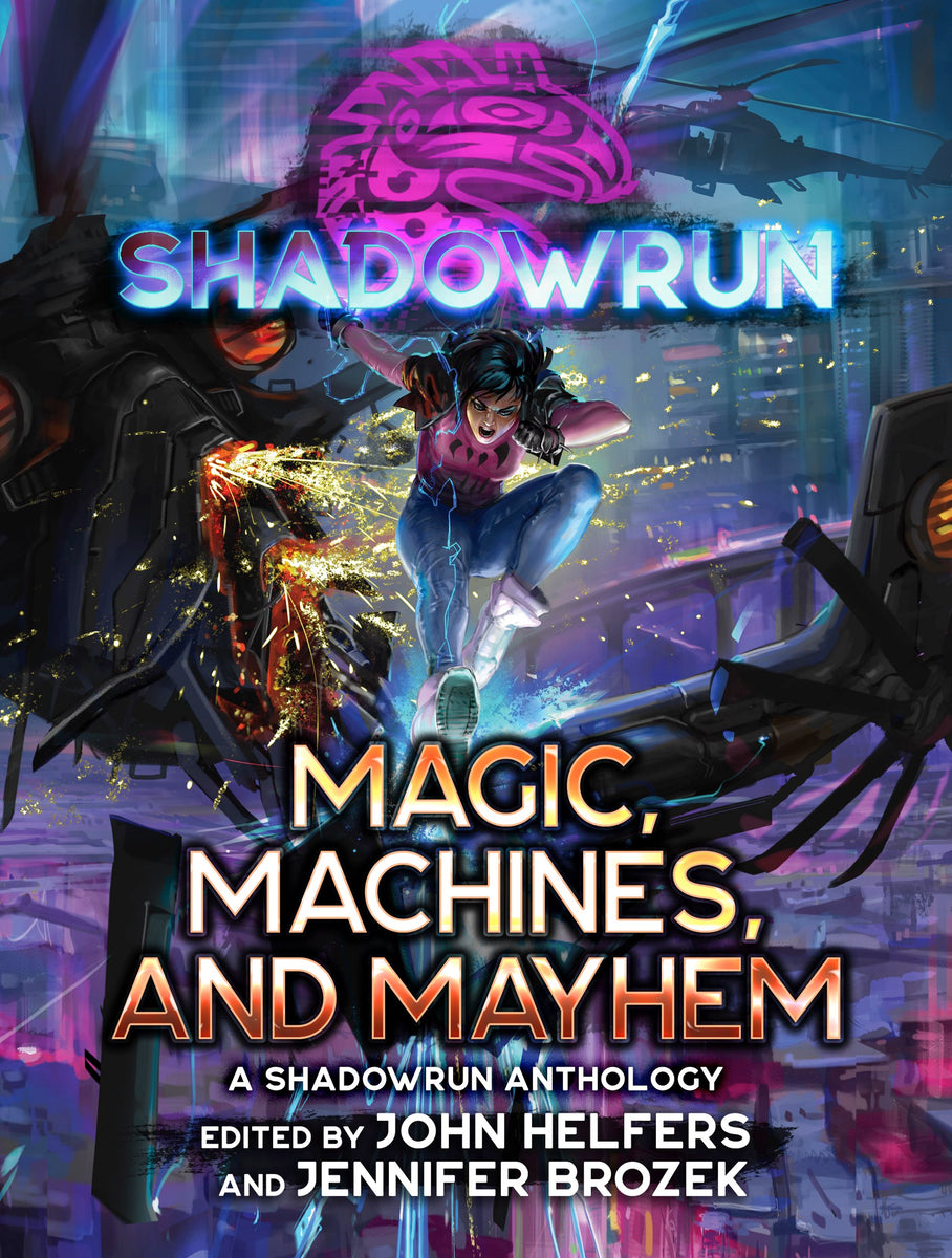 Shadowrun: Magic, Machines, and Mayhem (A Shadowrun Anthology ...