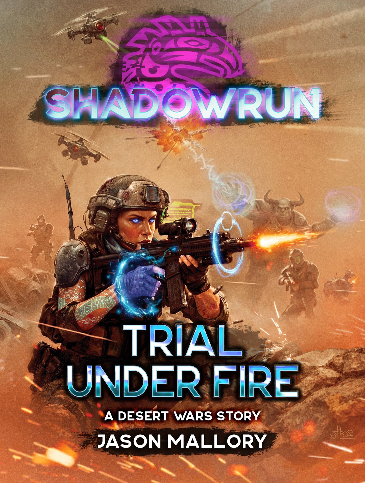 Shadowrun: Trial Under Fire (A Desert Wars Story) by Jason Mallory