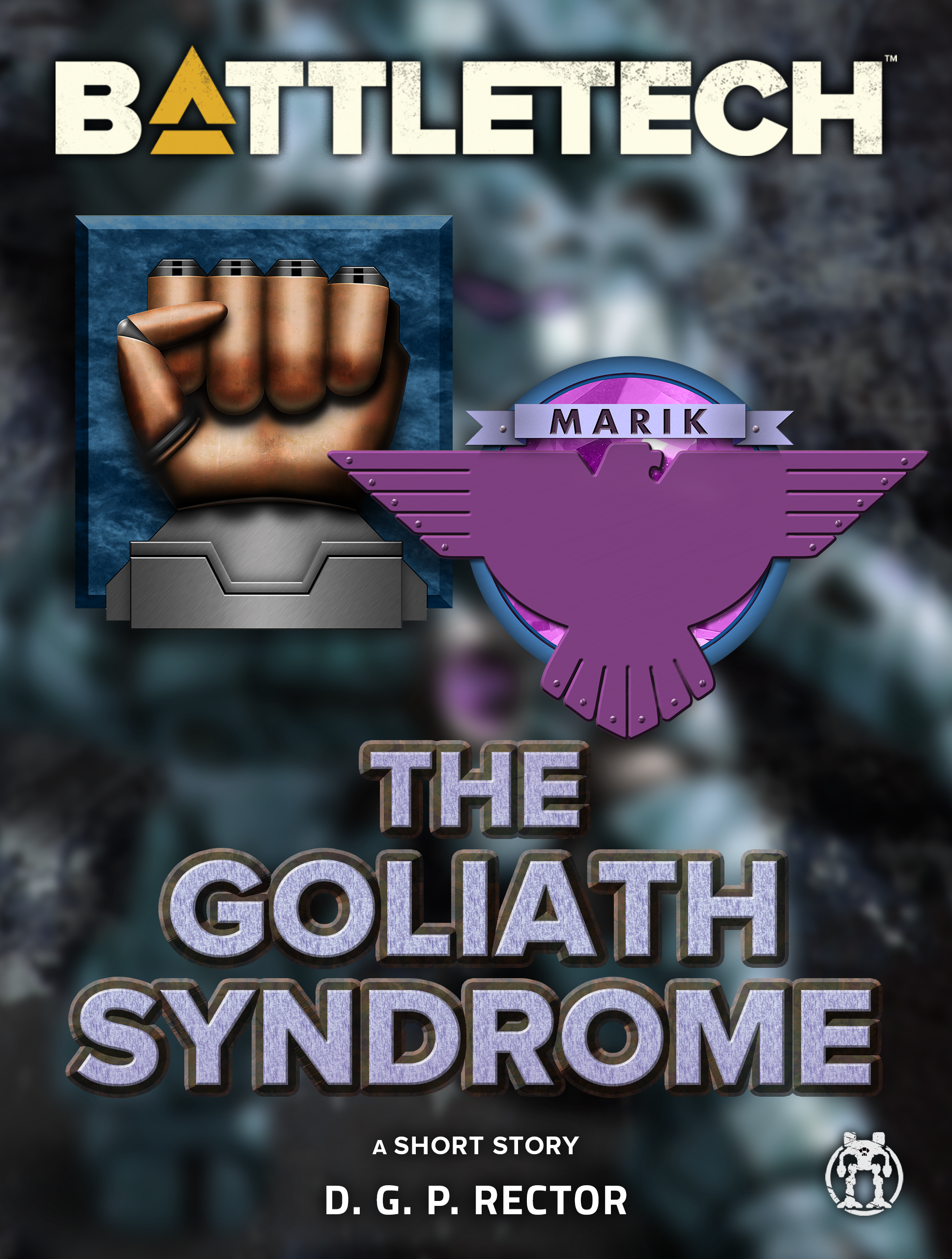 BattleTech: The Goliath Syndrome (A Short Story) by D. G. P. Rector