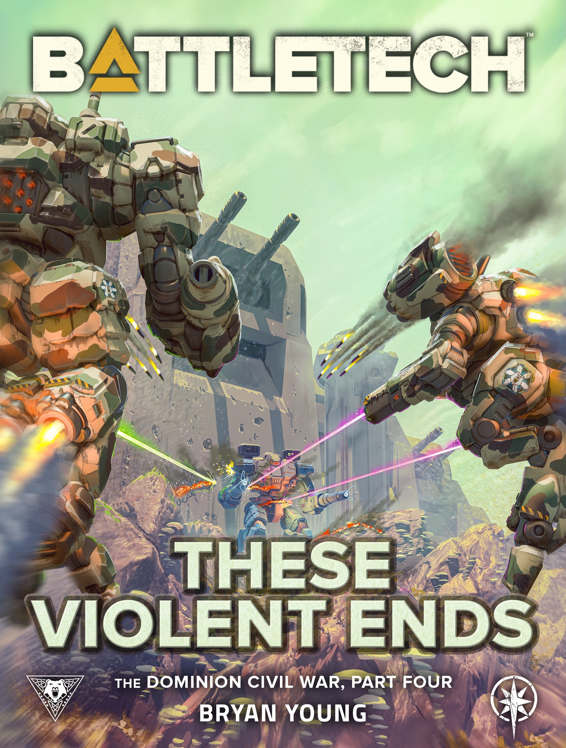 BattleTech: These Violent Ends (The Dominion Civil War, Part Four) by Bryan Young