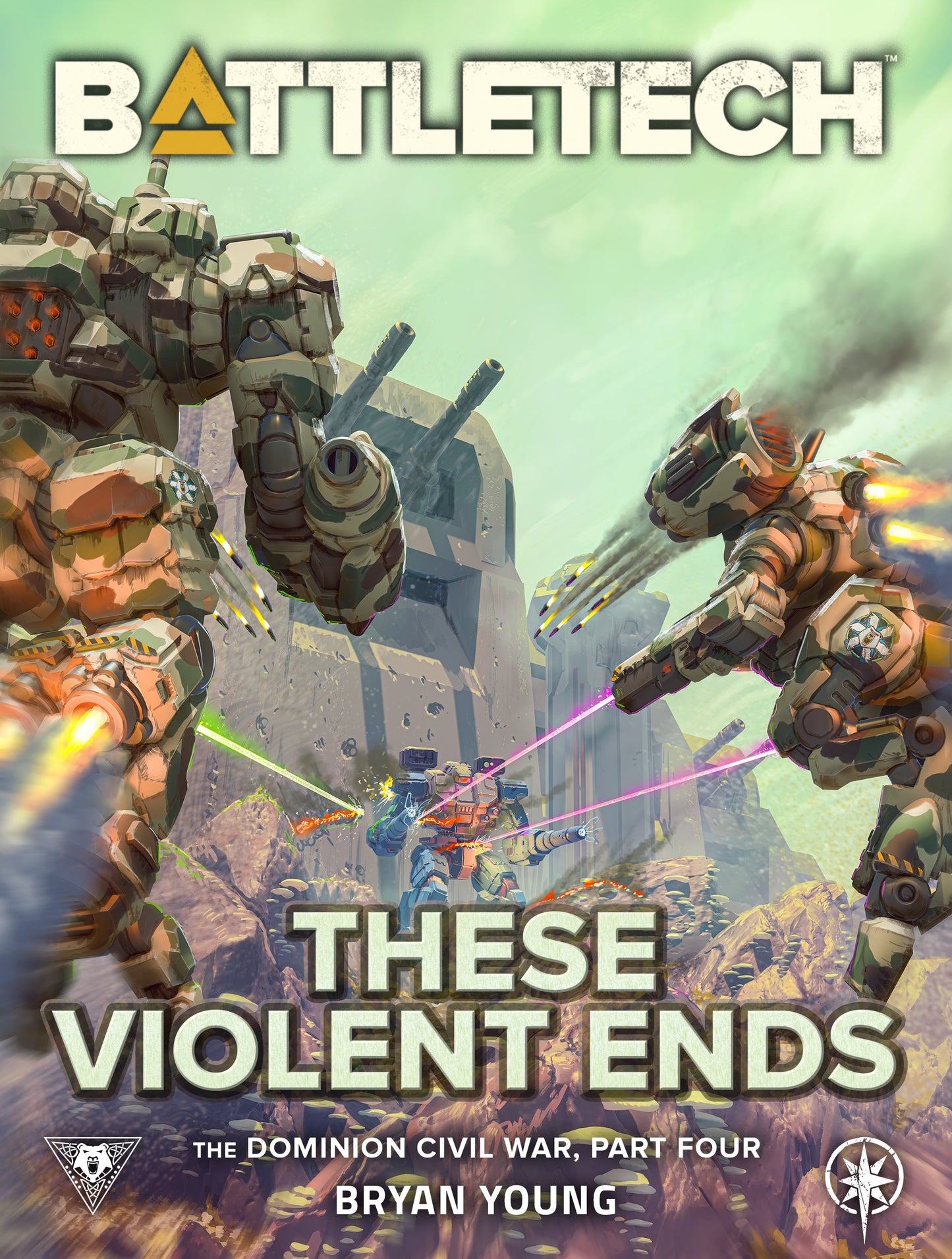 BattleTech: These Violent Ends (The Dominion Civil War, Part Four) by Bryan Young