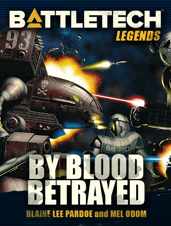battletech-legends-by-blood-betrayed-by-blaine-lee-pardoe-and-mel-odom