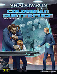 shadowrun-horizon-colombian-subterfuge-shadowrun-4th-edition