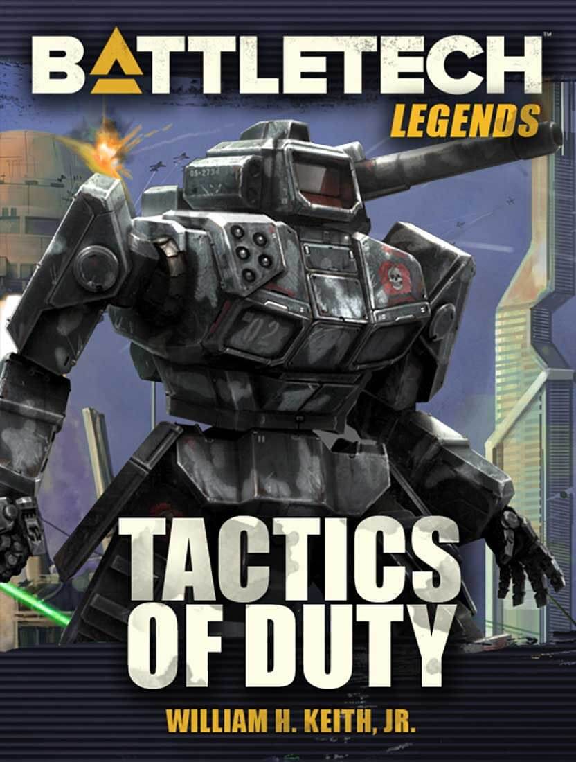 battletech-legends-tactics-of-duty-by-william-h-keith-jr-a-gray-death-legion-novel
