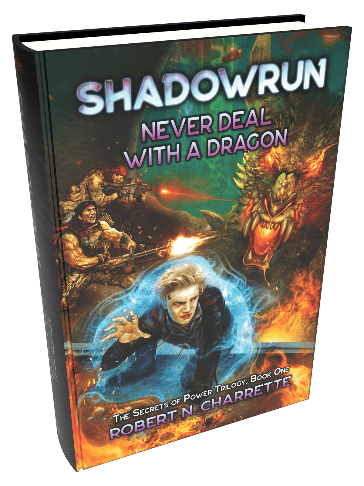 Shadowrun Legends: Never Deal with a Dragon (Secrets of Power Trilogy, Book One)