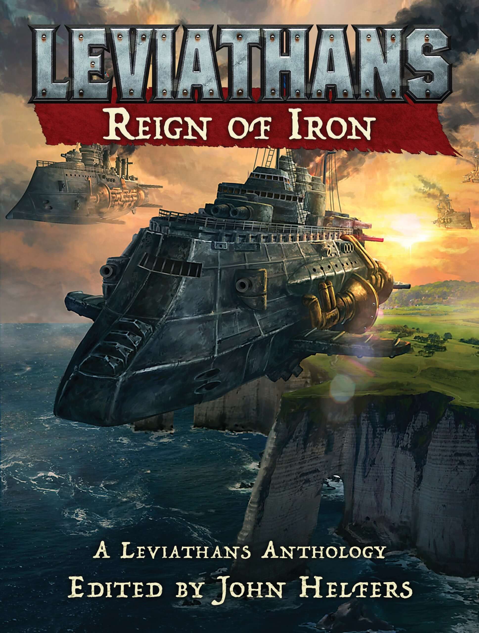 leviathans-reign-of-iron-a-leviathans-anthology-edited-by-john-helfers