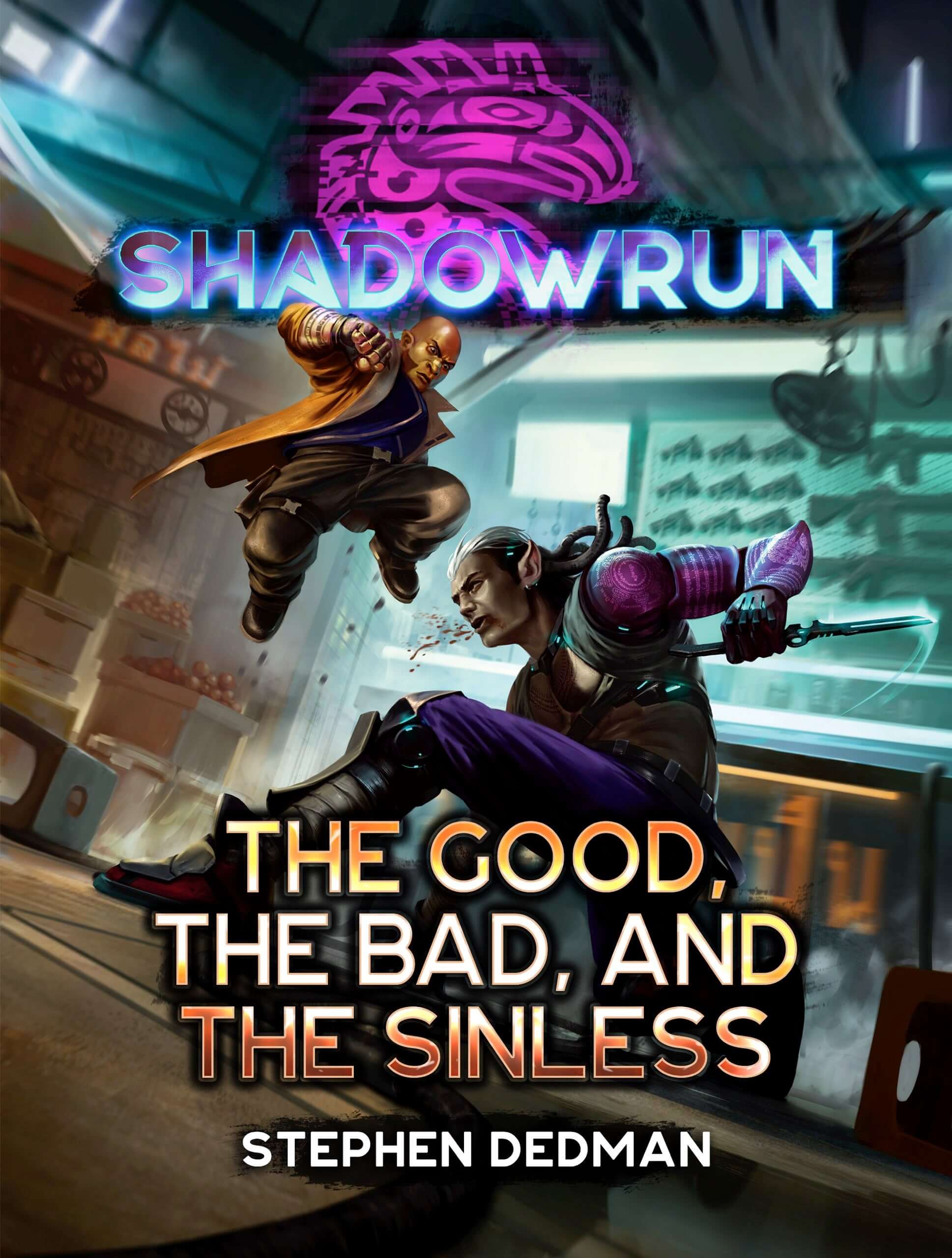 Shadowrun: The Good, the Bad, and the SINless by Stephen Dedman