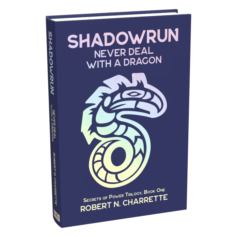 Shadowrun Legends: Never Deal with a Dragon (Secrets of Power Trilogy, Book One)