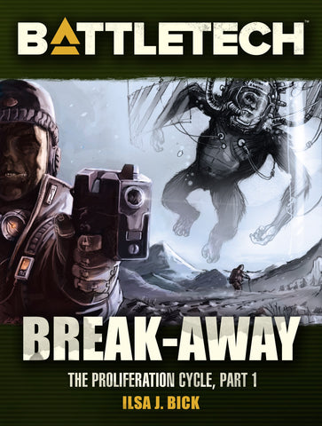 BattleTech: Break-Away (Proliferation Cycle #1)