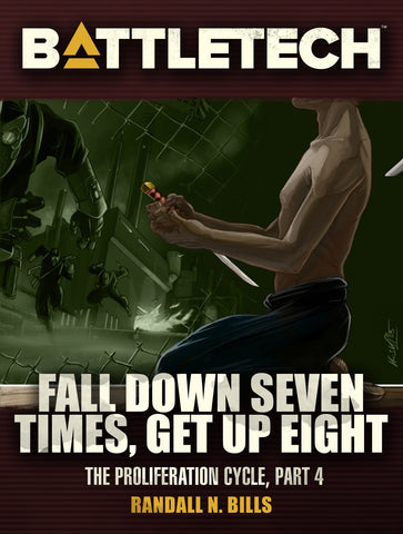 BattleTech: Fall Down Seven Times, Get Up Eight (Proliferation Cycle #4)