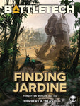 BattleTech: Finding Jardine (Forgotten Worlds, Part Two) by Herbert A. Beas II