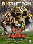 BattleTech: Fox Tales (The Collected Fox Patrol Stories) by Bryan Young