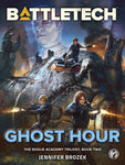 BattleTech: Ghost Hour (The Rogue Academy Trilogy, Book Two)
