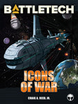 BattleTech: Icons of War by Craig A. Reed, Jr.