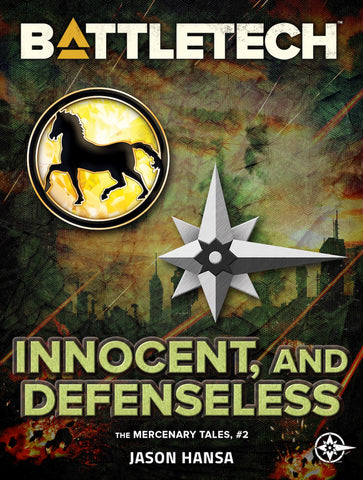 BattleTech: Innocent, and Defenseless (The Mercenary Tales, #2) by Jason Hansa