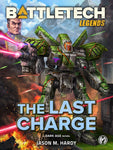 BattleTech Legends: The Last Charge by Jason M. Hardy