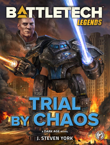 BattleTech: Legends: Trial by Chaos by J. Steven York