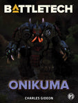 BattleTech: Onikuma by Charles Gideon