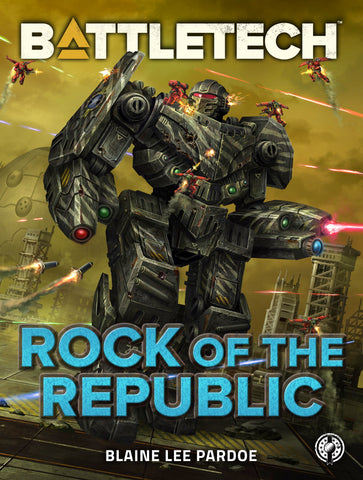 BattleTech: Rock of the Republic by Blaine Lee Pardoe