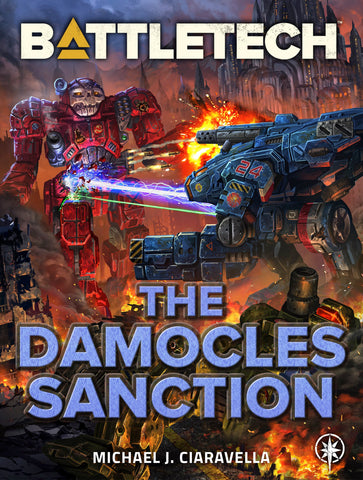 BattleTech: The Damocles Sanction by Michael J. Ciaravella