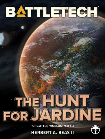 BattleTech: The Hunt for Jardine (Forgotten Worlds, Part One) by Herbert A. Beas II