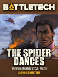 BattleTech: The Spider Dances (Proliferation Cycle #6)