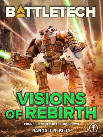 BattleTech: Visions of Rebirth by Randall N. Bills (Founding of the Clans, Book Two)