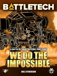 BattleTech: We Do The Impossible (Battle of Tukayyid, Part 8) by Joel Steverson