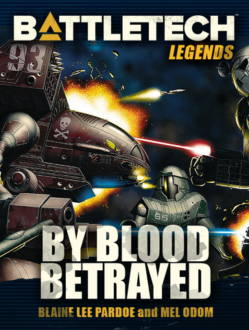 BattleTech: Legends: By Blood Betrayed by Blaine Lee Pardoe and Mel Odom