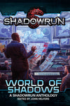 Shadowrun: World of Shadows (A Shadowrun Anthology)