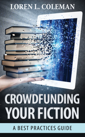 Crowdfunding Your Fiction: A Best Practices Guide